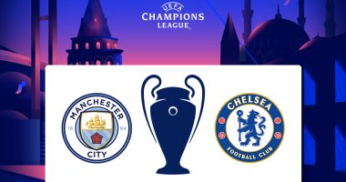 بالأرقام.. حصاد دوري أبطال أوروبا 2021 قبل نهائى مانشستر سيتي ضد تشيلسي